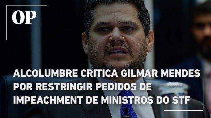 Debate entre Alcolumbre e Gilmar Mendes sobre impeachment no STF